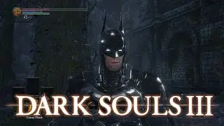 I AM BATMAN | Dark Souls 3 Mod