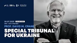 Special Tribunal for Ukraine &mdash; Prof. David M. Crane lecture