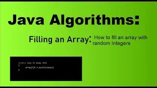 Java Algorithms for Beginners: Arrays, loading random numbers
