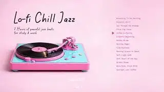 Lo-Fi Jazz &ndash; 2 Hours of Deep Focus Study & Work Music