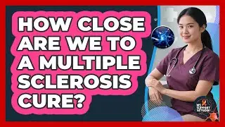 How Close Are We To A Multiple Sclerosis Cure? - MS Support Network