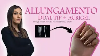 COME RICOSTRUIRE CON DUAL TIP E ACRIGEL: CONSIGLI UTILI PER NON SBAGLIARE !