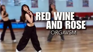 RED WINE and  ROSE - ORGAVSM | Bryan Taguilid Choreography | SEXY DANCE