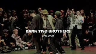 D.ALL Show Battle Guest | BANK TWO BROTHERS