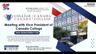 Canada College | Campus Visit - Part 1 | Meeting with Vice President | Education Station | Montreal