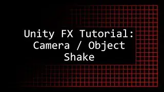 Unity Tutorial - Screen / Object shake.