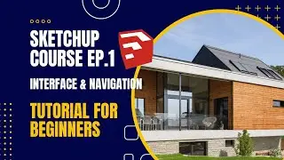 SketchUp Course Ep.1 &ndash; Interface & Navigation Tutorial for Beginners (English Audio)