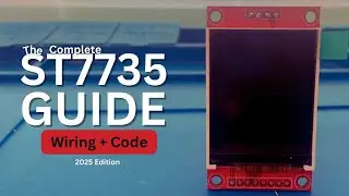The Complete ST7735 Guide