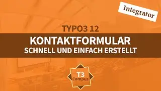 TYPO3 12 Tutorial f&uuml;r Anf&auml;nger: Ein Kontaktformular mit Boardmitteln erstellen