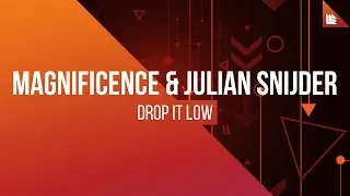 Magnificence & Julian Snijder - Drop It Low