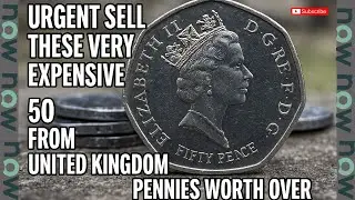 URGENT SELL THESE VERY EXPENSIVE 50 pence,🤯🔥 FROM United Kingdom PENNIES WORTH OVER😨