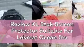 Review KL Stok Screen Protector Suitable For Lokmat Ocean Smart Watch