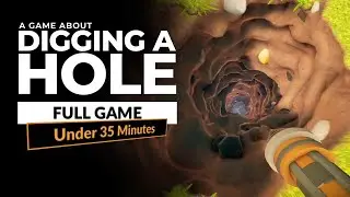 A Game About Digging A Hole | Full Game | Under 35 Minutes