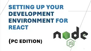 How to Set Up Your Development Environment for React | VS Code, Node.js, and Git