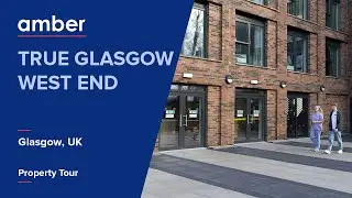 Property Tour | True Glasgow West End, Glasgow | Student Accommodation in UK | amber