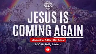 The Second Coming Of Jesus: Think About Heavenly Things