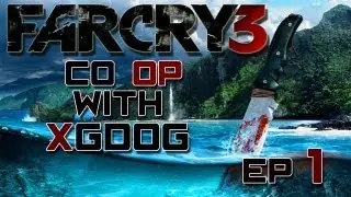 Farcry 3 CO-OP W/ xGdog Ep1