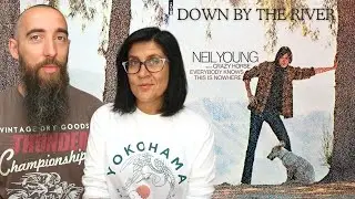 Neil Young & Crazy Horse - Down by the River (REACTION) with my wife
