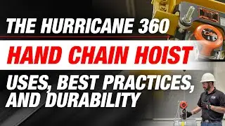 CM's Hurricane 360 Hand Chain Hoist: Uses, Best Practices, & Durability