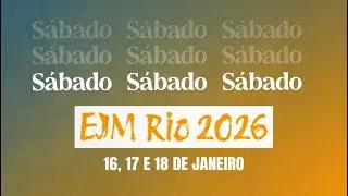 | Retransmissão | EJM RIO 2026 - SABADO | ELE Cuida, e Você? | 17/01/2026