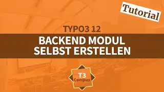 TYPO3 12 Tutorial: Dein erstes Backend Modul mit Extbase und Fluid
