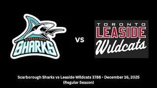 Scarborough Sharks vs Leaside Wildcats 3788 (Regular Season) December 16, 2025