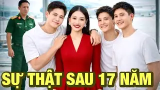 Bị Ép Ly Hôn Khi Mang Thai | 17 Năm Sau Dẫn 3 Con Về Ăn Tết, Gặp Chồng Trung Tá Hoảng Loạn