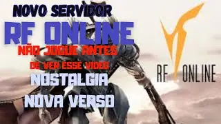 RF ONLINE - NOVO SERVIDOR - NOSTALGIA PURA - VEJA ESSE V&Iacute;DEO ANTES DE JOGAR - SITE NOVA VERSO