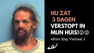 Dakloze man zat 3 dagen in mijn huis... Kort eng verhaal #1