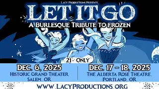 Let It Go: A Burlesque Tribute to FROZEN Promo 2025
