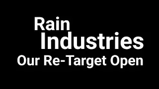 Rain Industries Our Re-Target 🎯 Open Analysis