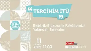 Tercihim İTÜ | Elektrik-Elektronik Fakültemizi Yakından Tanıyalım