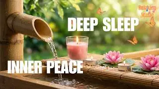 Deep Sleep, Inner Peace, Stress Relief for a Restless Mind – Piano Music