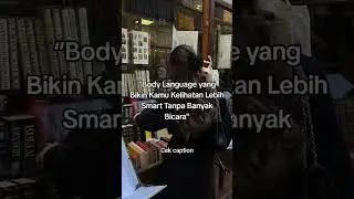 Body Language yang Bikin Kamu Kelihatan Lebih Smart Tanpa Banyak Bicara?