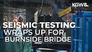 Burnside Bridge seismic testing wraps up