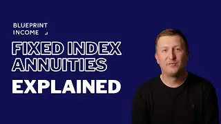 Fixed Index Annuities Explained: How They Work & Benefits for Retirement