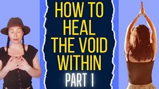 Emptiness Void: How to Heal and Evolve for your Freedom