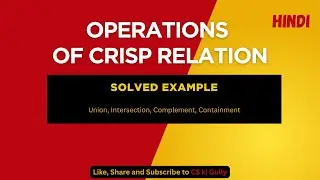 Operations of Crisp Relation | Union, Intersection, Complement, Containment | Solved Example || SC