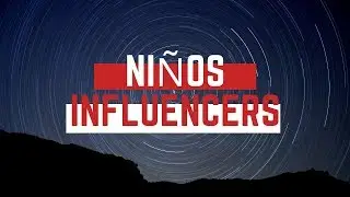 💥NIÑOS INFLUENCERS💥