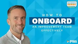 How to Onboard an Improvement Team Effectively