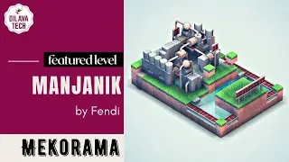Mekorama - Manjanik by Fendi, Featured Level, Gameplay, Walkthrough, Dilava Tech