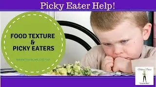 Food Texture & Picky Eaters