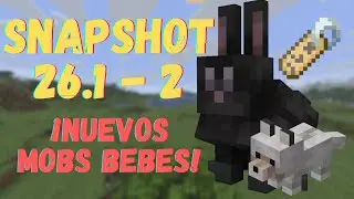 NUEVOS mobs BEBES, Conejos MEJORADOS y MAS - 26.1 Snapshot 2 - Minecraft
