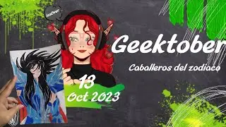 13 Oct 23 geektober