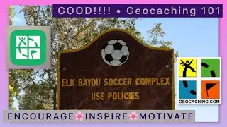 GOOD!!!! &bull; Geocaching 101