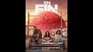 En Fin - Temporada 1 ( 2024 ) Trailer Serie