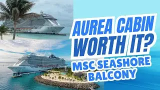 MSC Seashore Aurea Balcony Cabin Tour | Is the Upgrade Worth It?