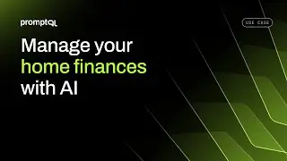 Exciting use cases for PromptQL : Manage your home finances with AI