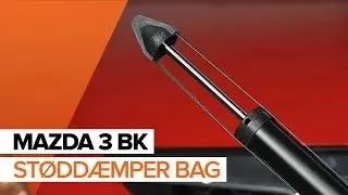 S&aring;dan udskifter du st&oslash;dd&aelig;mper bag p&aring; MAZDA 3 BK GUIDE | AUTODOC