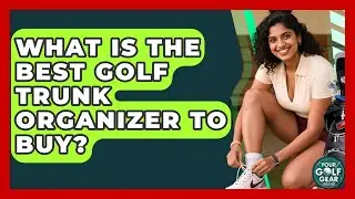 What Is The Best Golf Trunk Organizer To Buy? - Your Golf Gear Insider